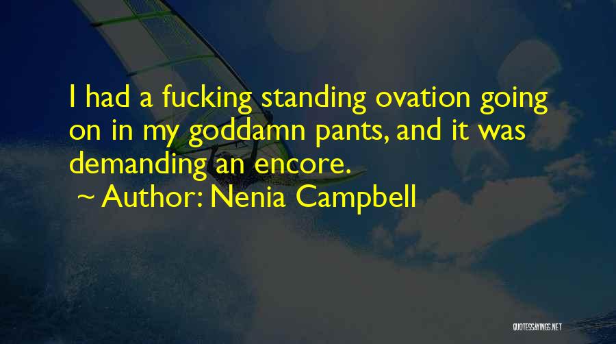 Ovation Quotes By Nenia Campbell