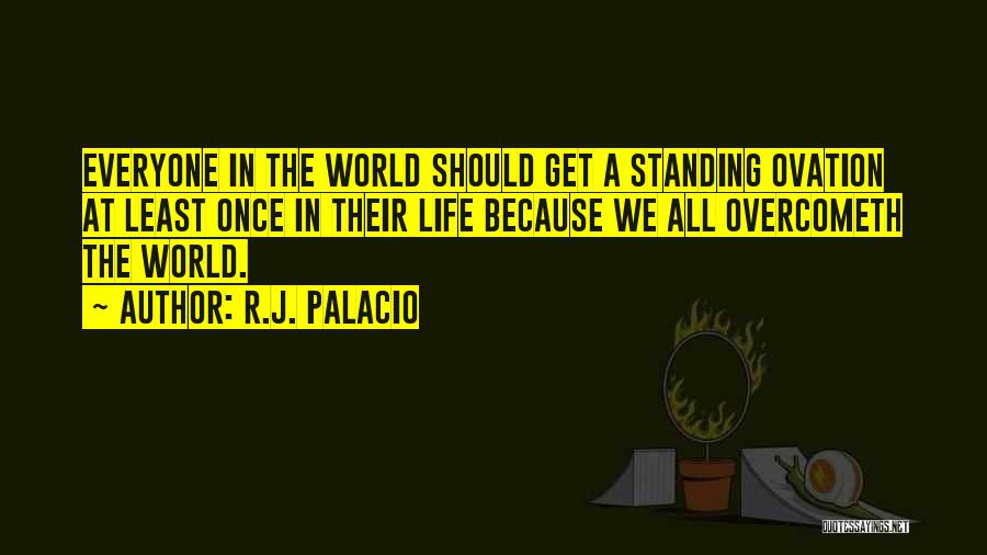 Ovation Quotes By R.J. Palacio