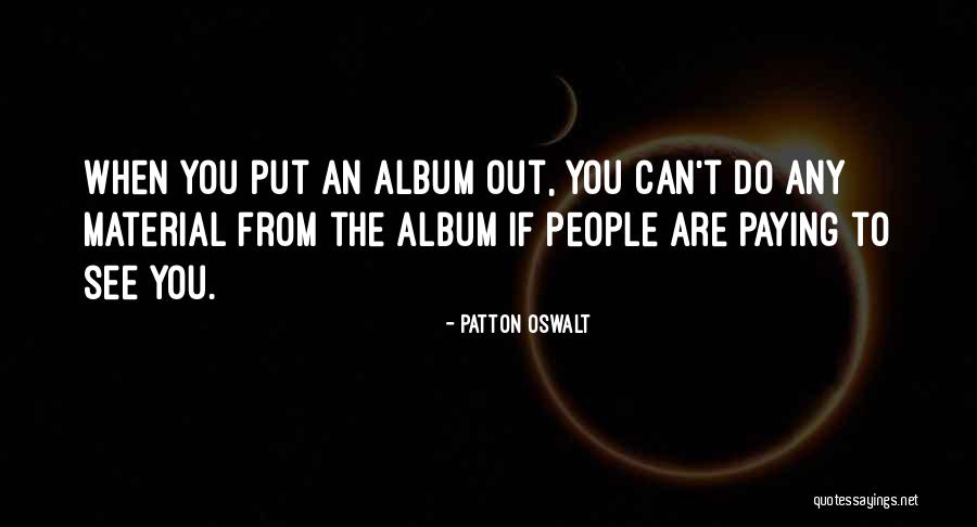 Oven Baked Cookies Quotes By Patton Oswalt Oven Baked Cookies Quotes By Patton Oswalt
