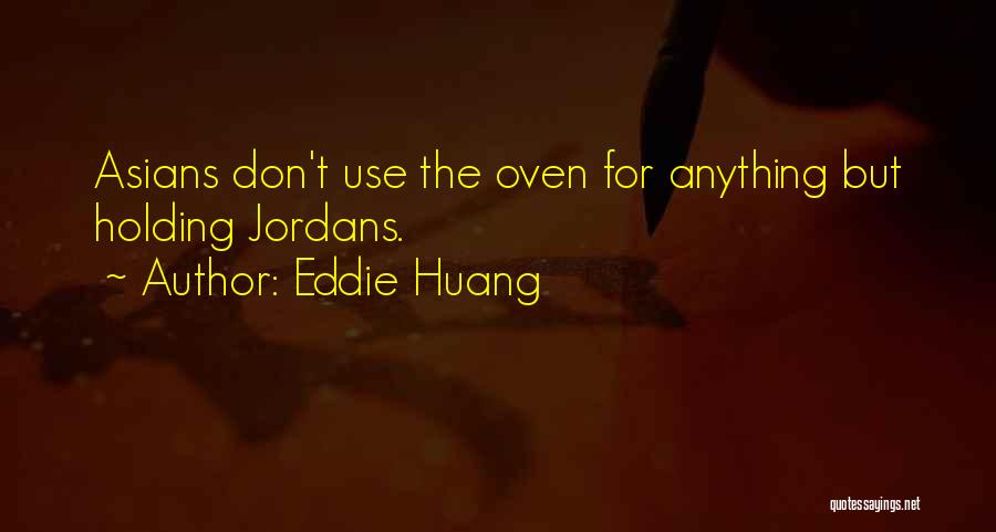 Oven Quotes By Eddie Huang