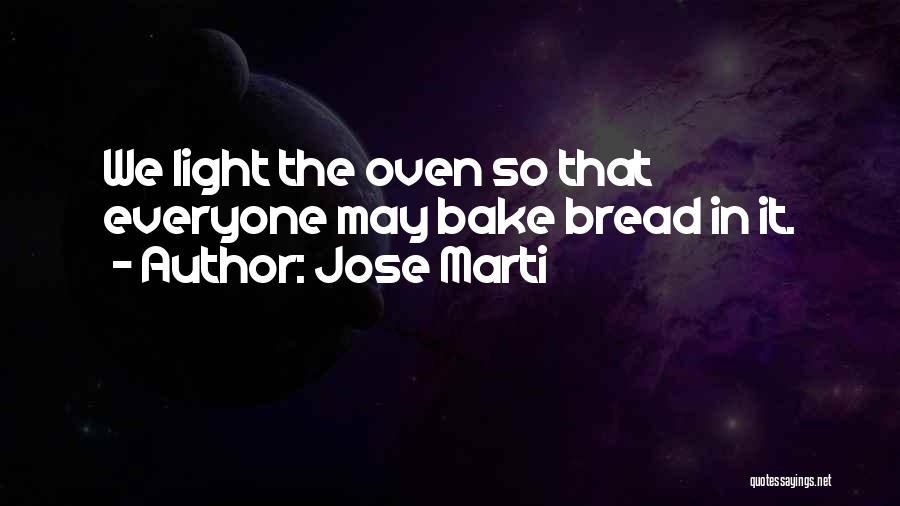 Oven Quotes By Jose Marti