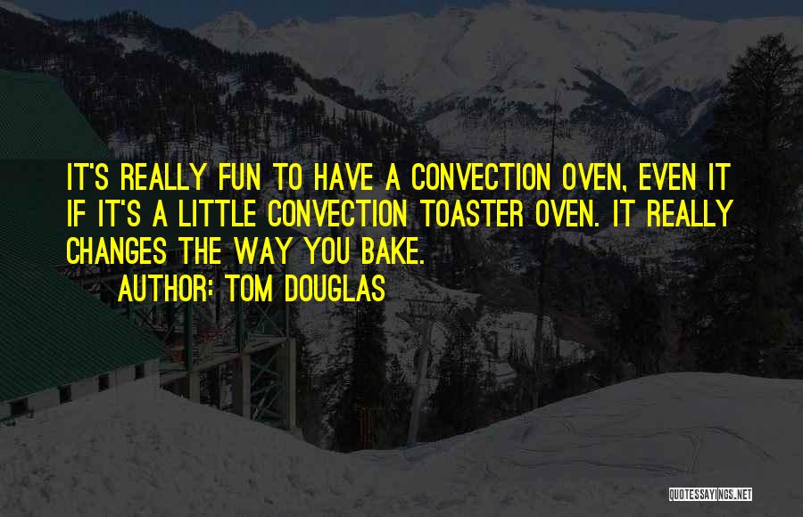 Oven Quotes By Tom Douglas