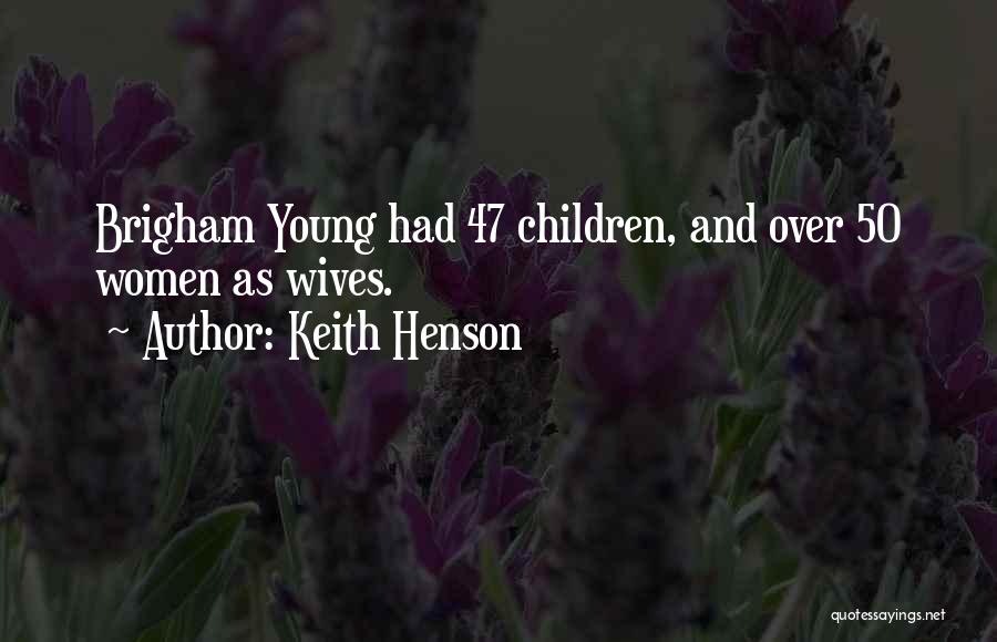 Over 50 Quotes By Keith Henson