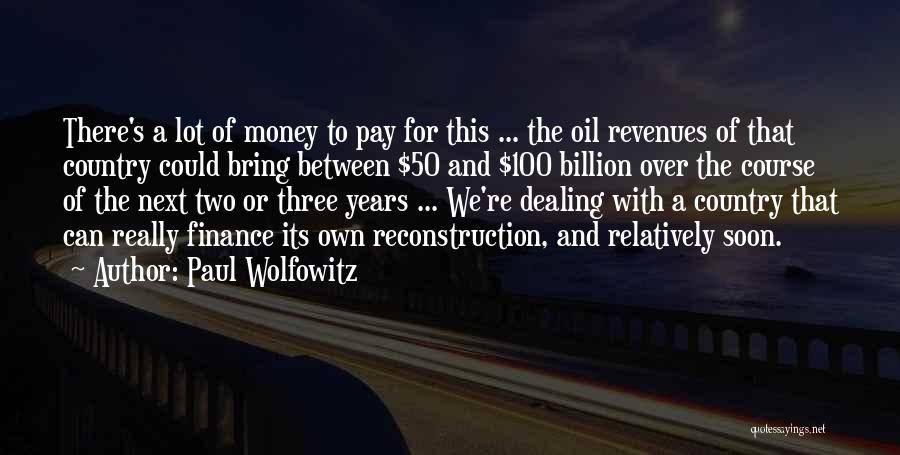 Over 50 Quotes By Paul Wolfowitz