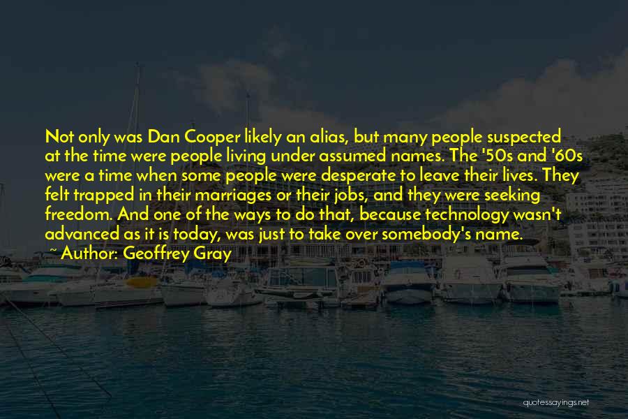 Over 50s Quotes By Geoffrey Gray