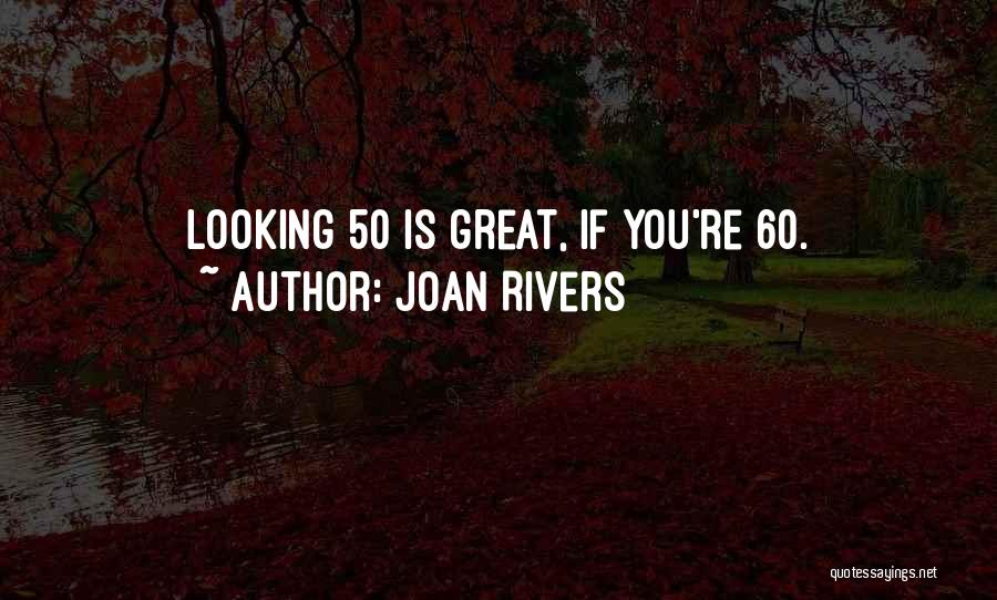 Over 60 Birthday Quotes By Joan Rivers