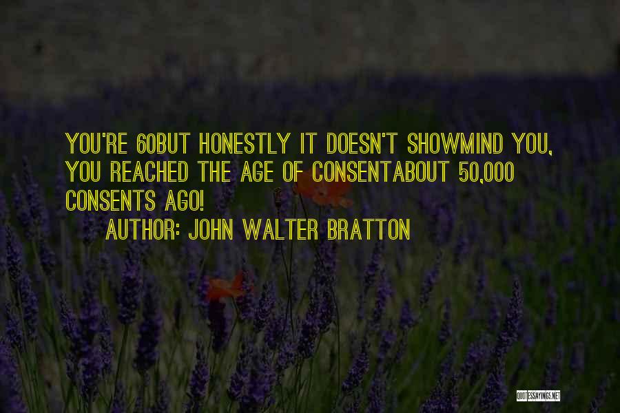 Over 60 Birthday Quotes By John Walter Bratton