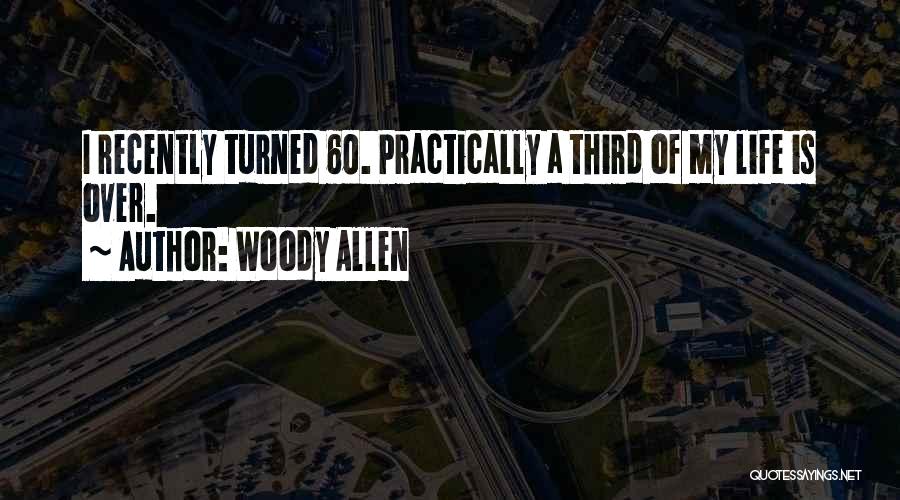 Over 60 Birthday Quotes By Woody Allen