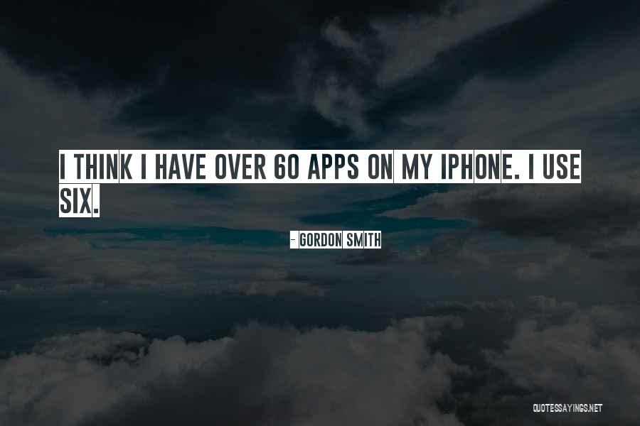 Over 60 Quotes By Gordon Smith Over 60 Quotes By Gordon Smith