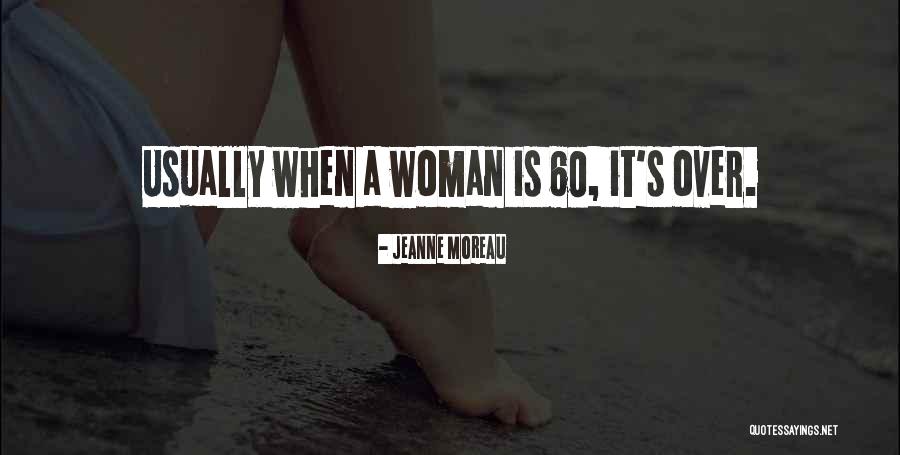 Over 60 Quotes By Jeanne Moreau Over 60 Quotes By Jeanne Moreau