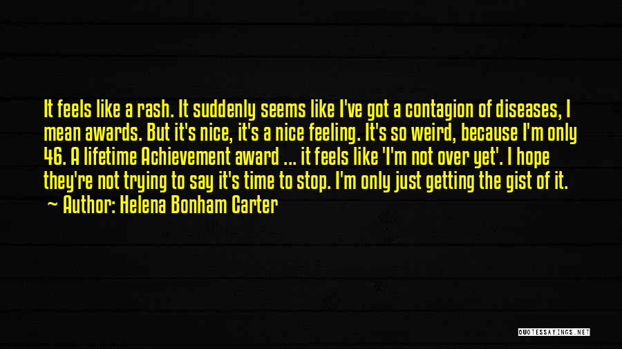 Over Achievement Quotes By Helena Bonham Carter