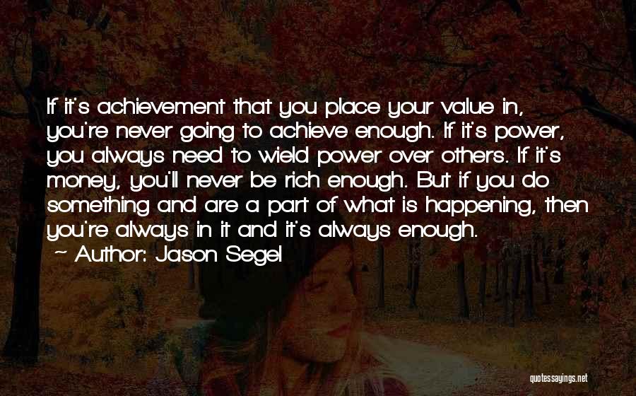 Over Achievement Quotes By Jason Segel