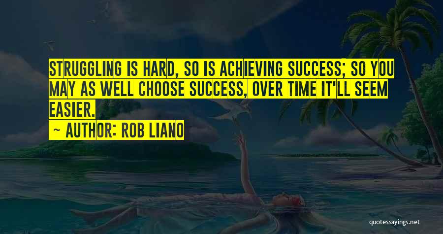 Over Achievement Quotes By Rob Liano