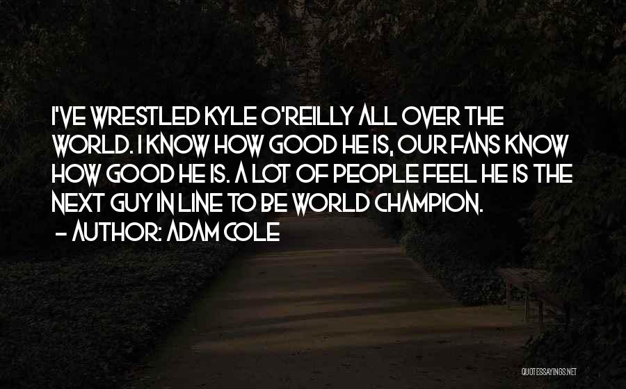 Over All Champion Quotes By Adam Cole