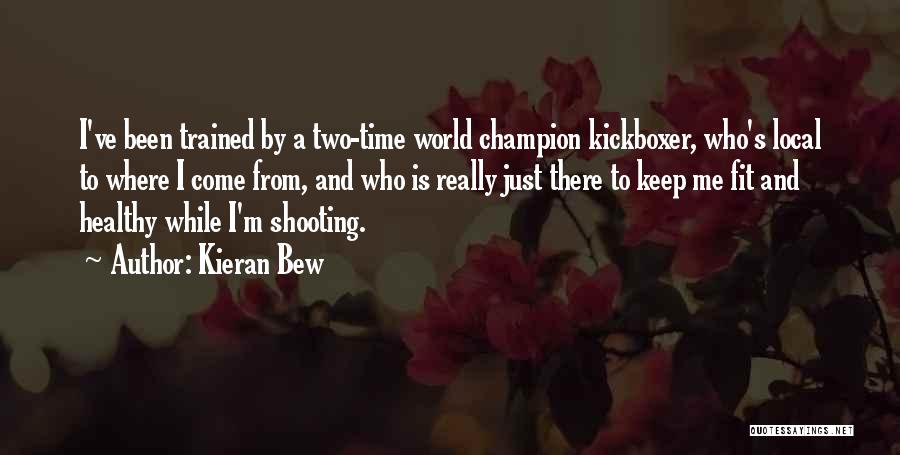 Over All Champion Quotes By Kieran Bew