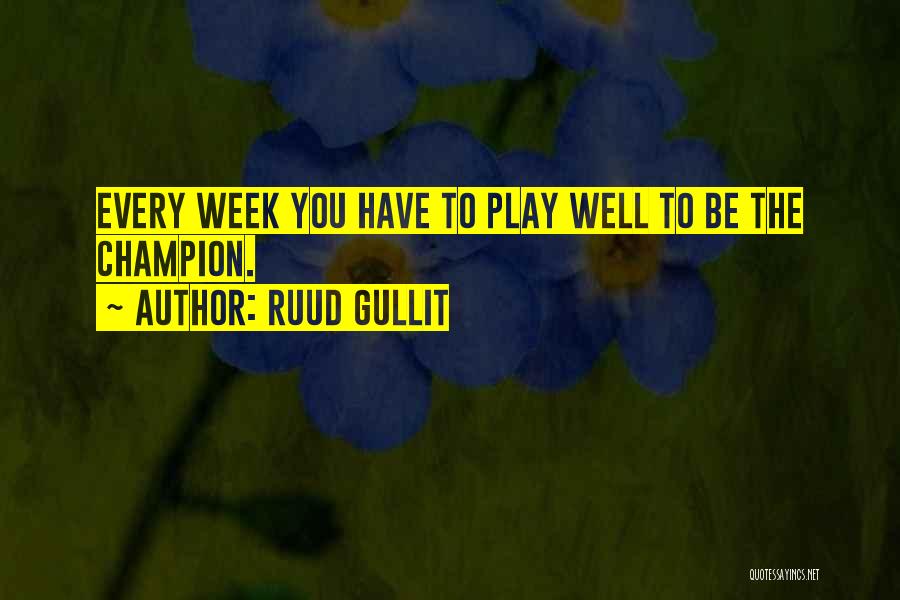 Over All Champion Quotes By Ruud Gullit