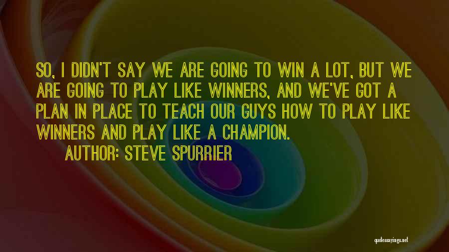 Over All Champion Quotes By Steve Spurrier