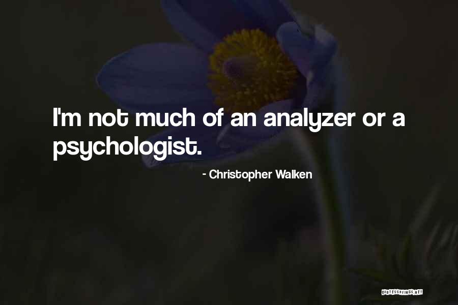 Over Analyzer Quotes By Christopher Walken Over Analyzer Quotes By Christopher Walken