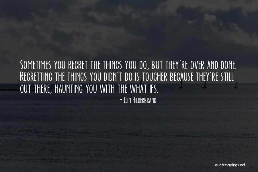 Over And Done With You Quotes By Elin Hilderbrand Over And Done With You Quotes By Elin Hilderbrand