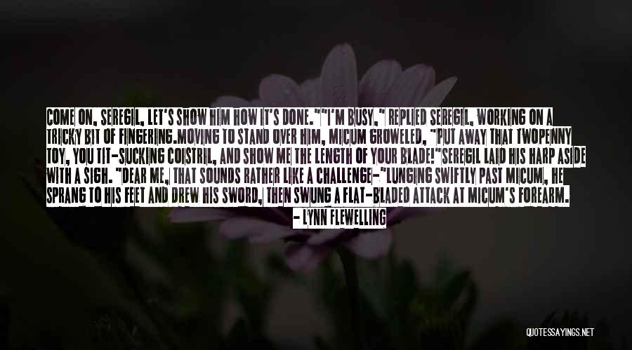 Over And Done With You Quotes By Lynn Flewelling Over And Done With You Quotes By Lynn Flewelling