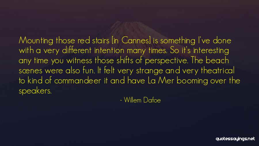 Over And Done With You Quotes By Willem Dafoe Over And Done With You Quotes By Willem Dafoe