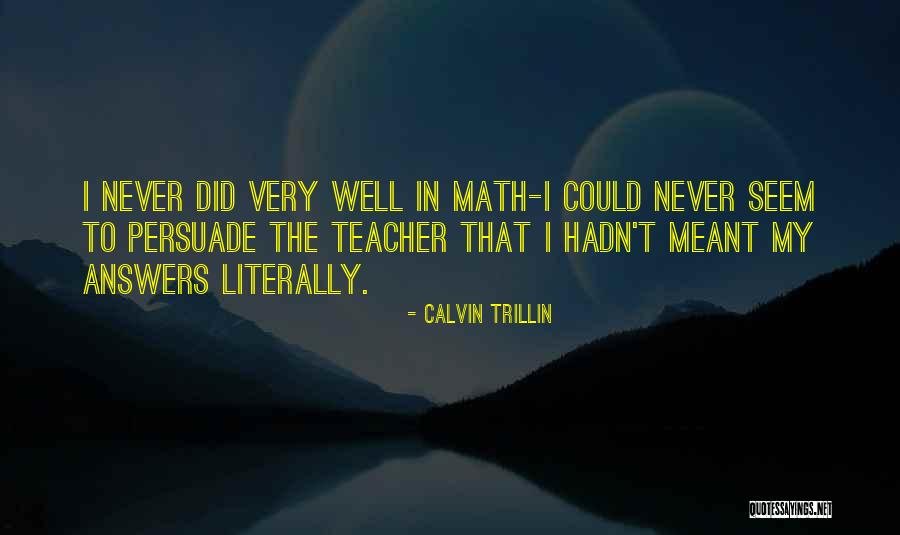 Over Answers To Math Quotes By Calvin Trillin Over Answers To Math Quotes By Calvin Trillin