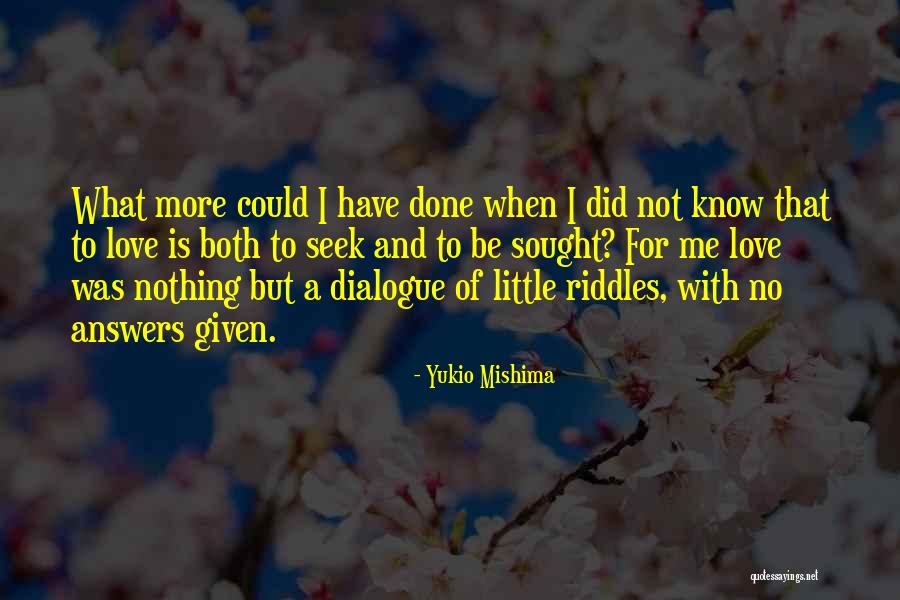 Over Answers To Riddles Quotes By Yukio Mishima Over Answers To Riddles Quotes By Yukio Mishima