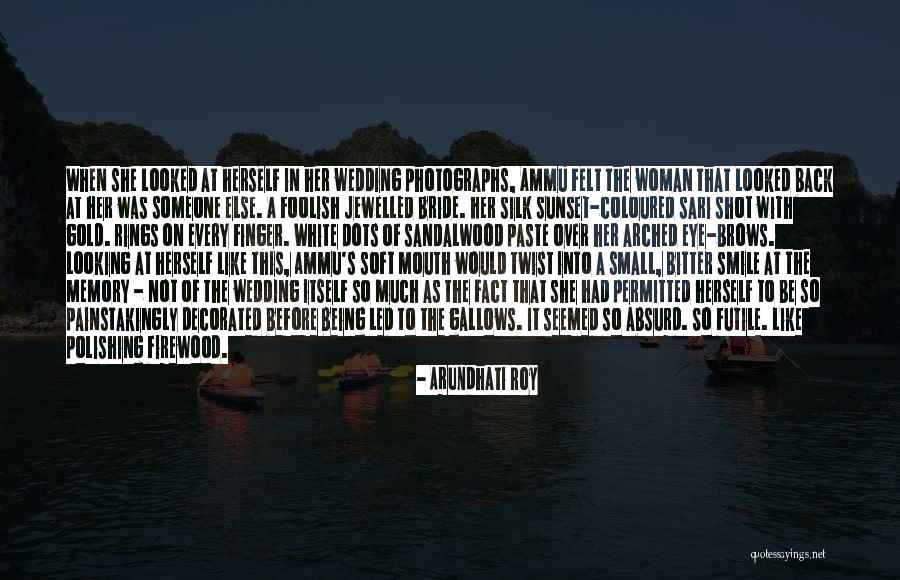 Over Arched Back Quotes By Arundhati Roy Over Arched Back Quotes By Arundhati Roy