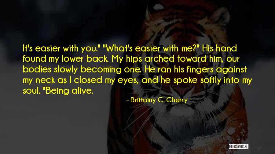 Over Arched Back Quotes By Brittainy C. Cherry Over Arched Back Quotes By Brittainy C. Cherry