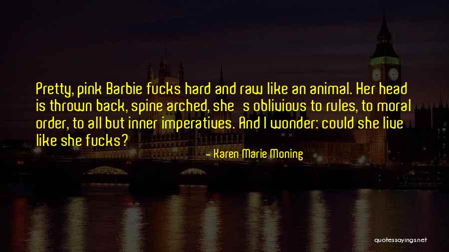 Over Arched Back Quotes By Karen Marie Moning Over Arched Back Quotes By Karen Marie Moning