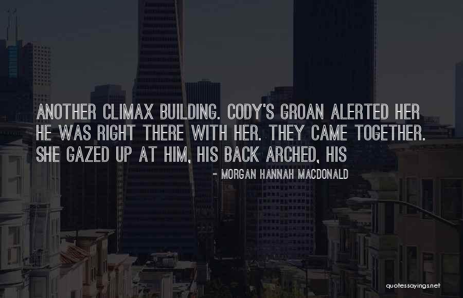 Over Arched Back Quotes By Morgan Hannah MacDonald Over Arched Back Quotes By Morgan Hannah MacDonald