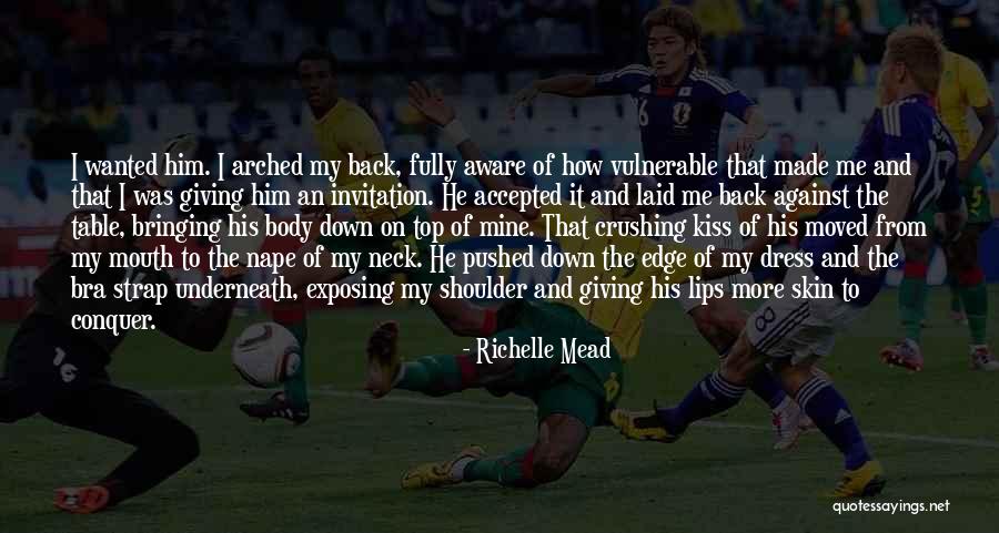 Over Arched Back Quotes By Richelle Mead Over Arched Back Quotes By Richelle Mead