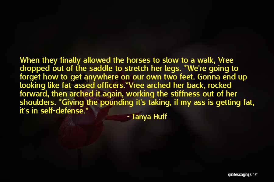 Over Arched Back Quotes By Tanya Huff Over Arched Back Quotes By Tanya Huff