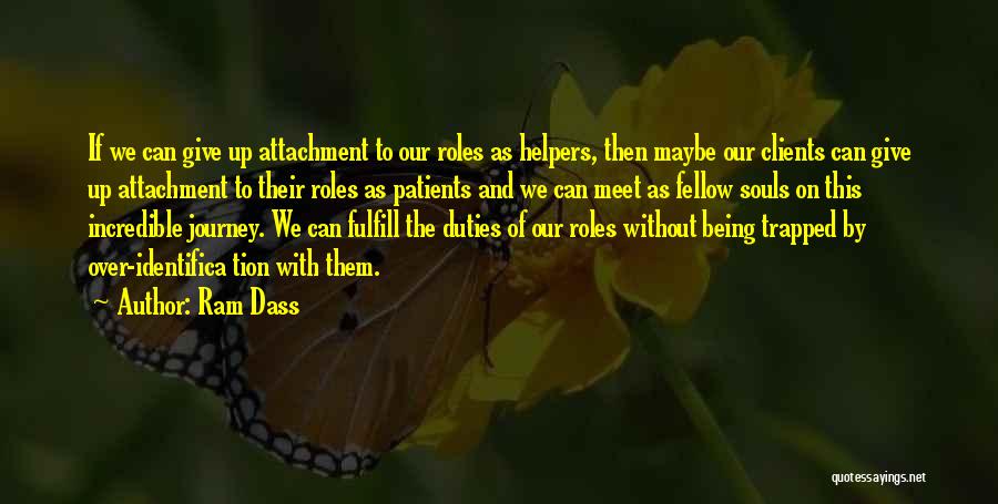 Over Attachment Quotes By Ram Dass