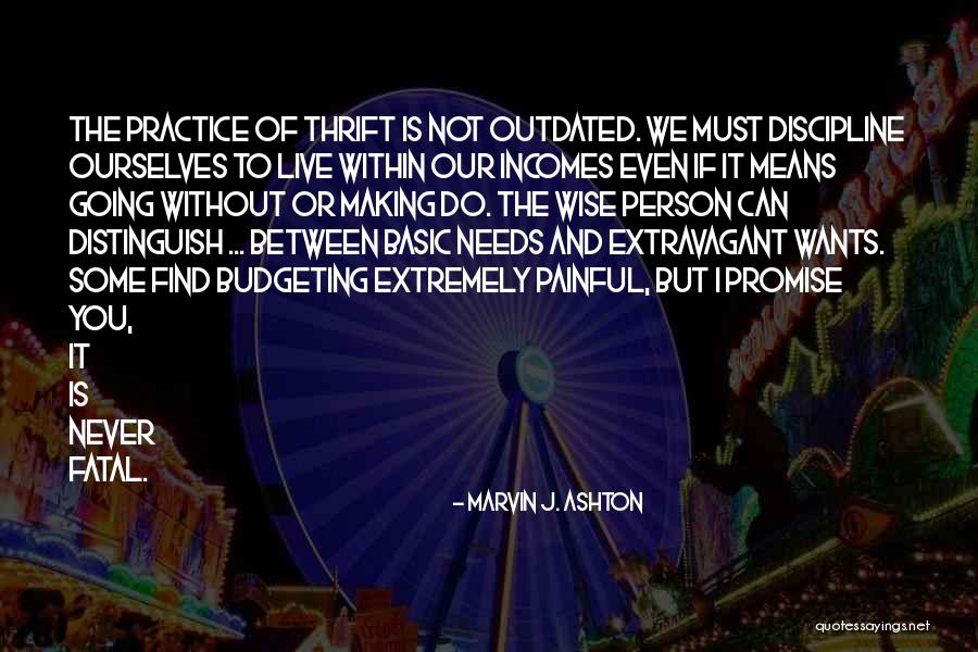 Over Budgeting Quotes By Marvin J. Ashton Over Budgeting Quotes By Marvin J. Ashton