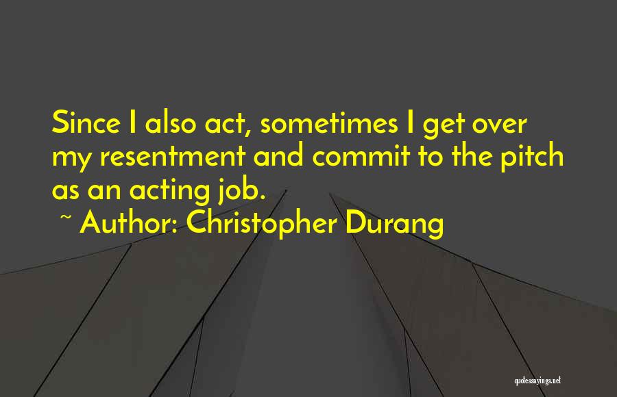 Over Commit Quotes By Christopher Durang