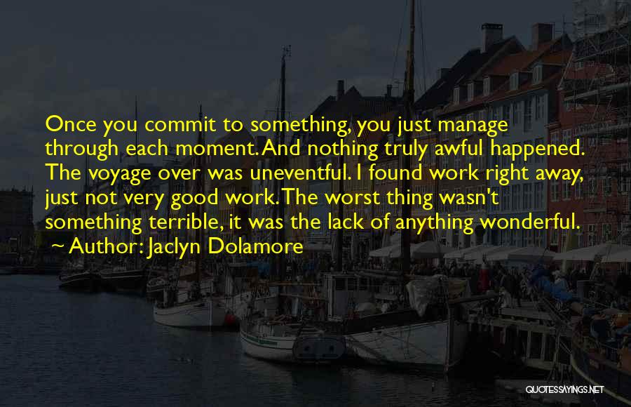 Over Commit Quotes By Jaclyn Dolamore