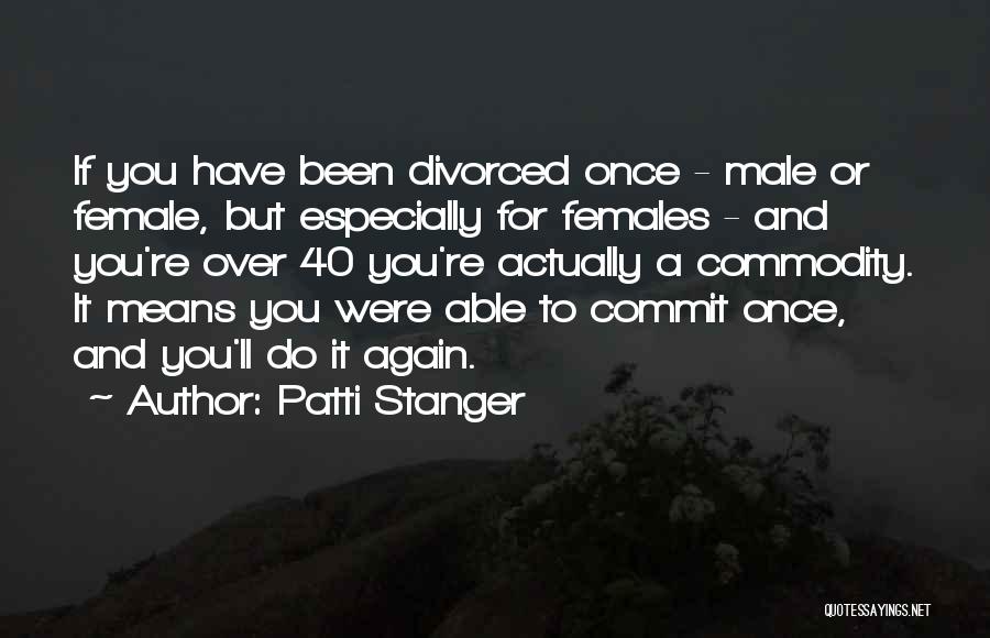 Over Commit Quotes By Patti Stanger