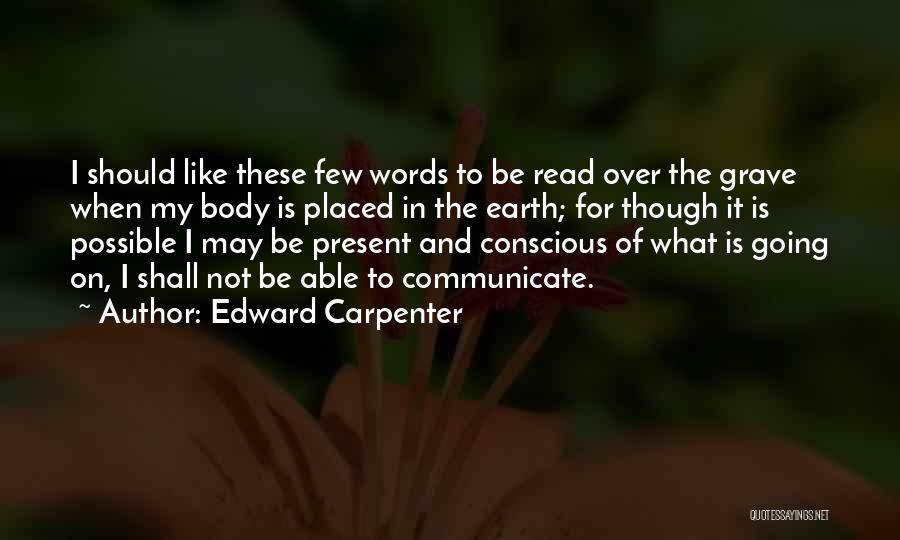 Over Communicate Quotes By Edward Carpenter