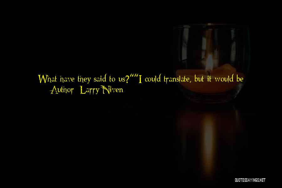 Over Communicate Quotes By Larry Niven