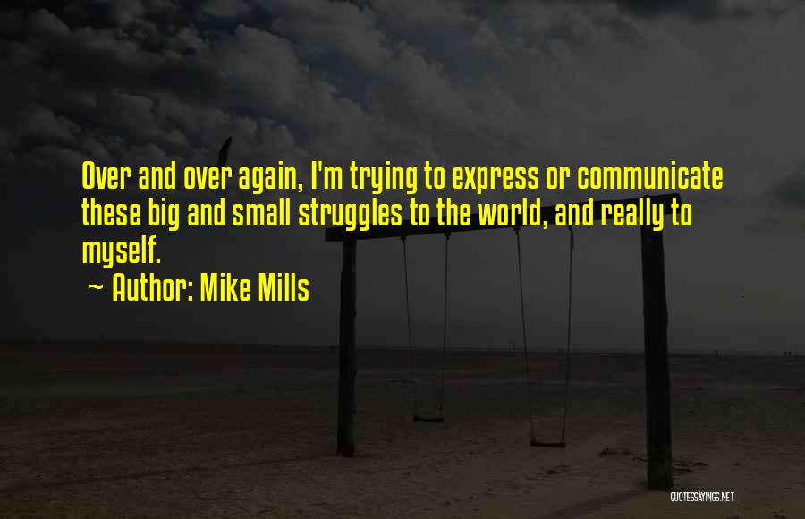 Over Communicate Quotes By Mike Mills