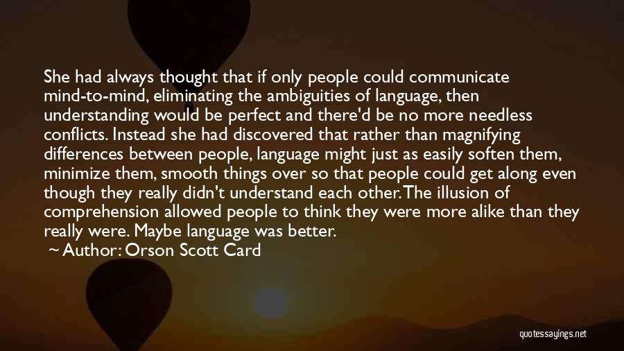 Over Communicate Quotes By Orson Scott Card