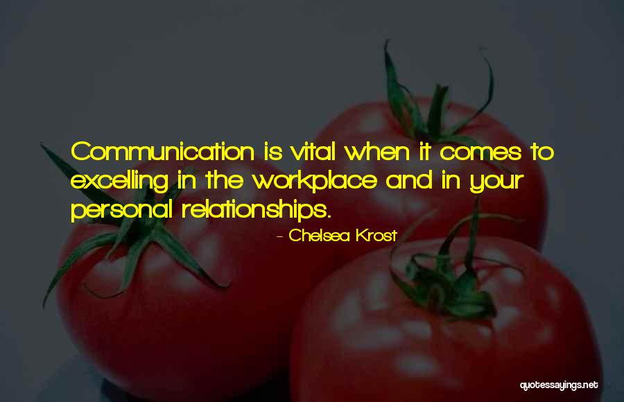 Over Communication In The Workplace Quotes By Chelsea Krost Over Communication In The Workplace Quotes By Chelsea Krost