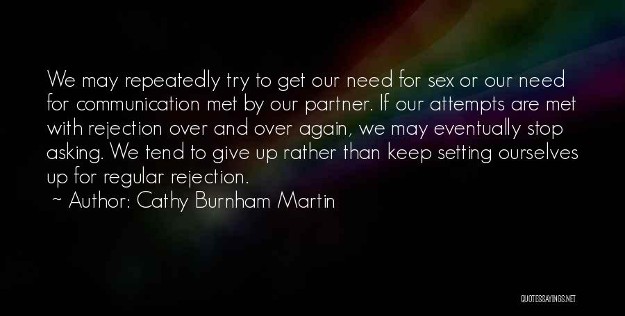 Over Communication Quotes By Cathy Burnham Martin