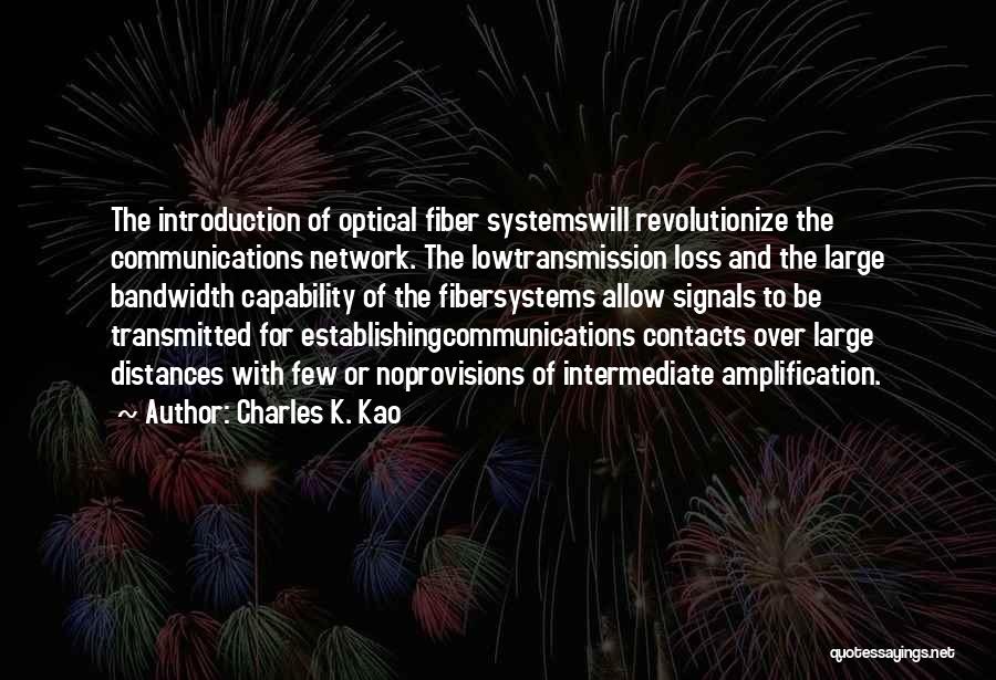 Over Communication Quotes By Charles K. Kao