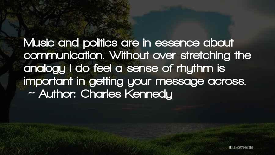 Over Communication Quotes By Charles Kennedy