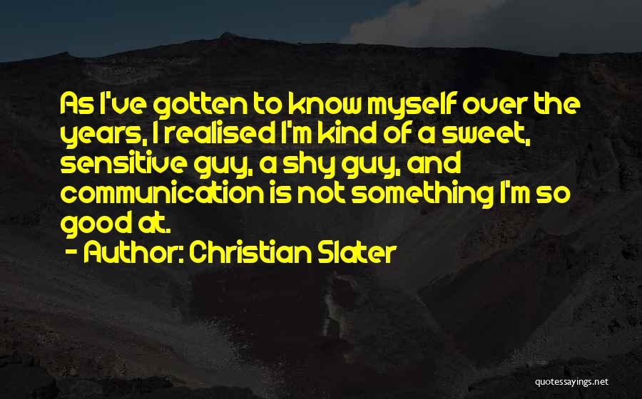 Over Communication Quotes By Christian Slater