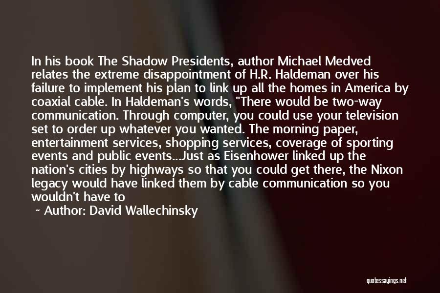 Over Communication Quotes By David Wallechinsky