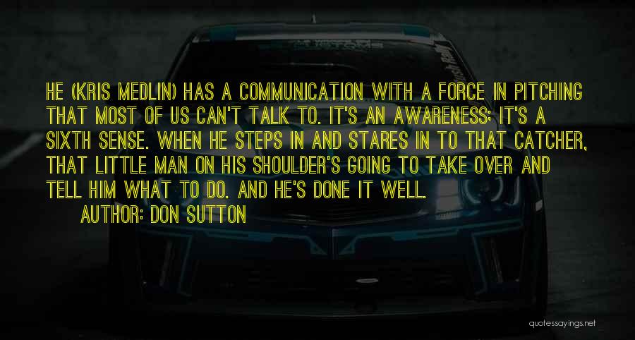 Over Communication Quotes By Don Sutton