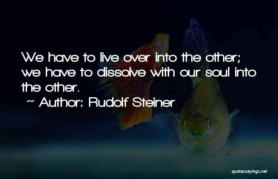 Over Communication Quotes By Rudolf Steiner